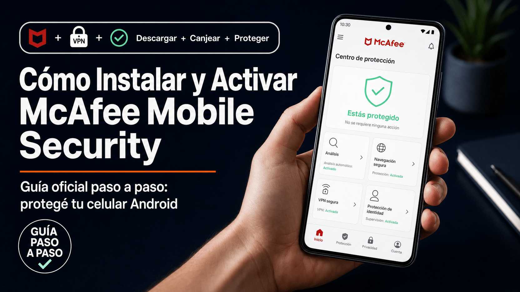 McAfee Mobile Security: guia para activar tu antivirus y VPN en tu celular Android
