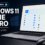 Diferencia entre Windows 11 Home y Pro comparación de ediciones - guía TCD