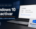 Qué pasa si no activo Windows 10: guía de licencia, activación y soporte