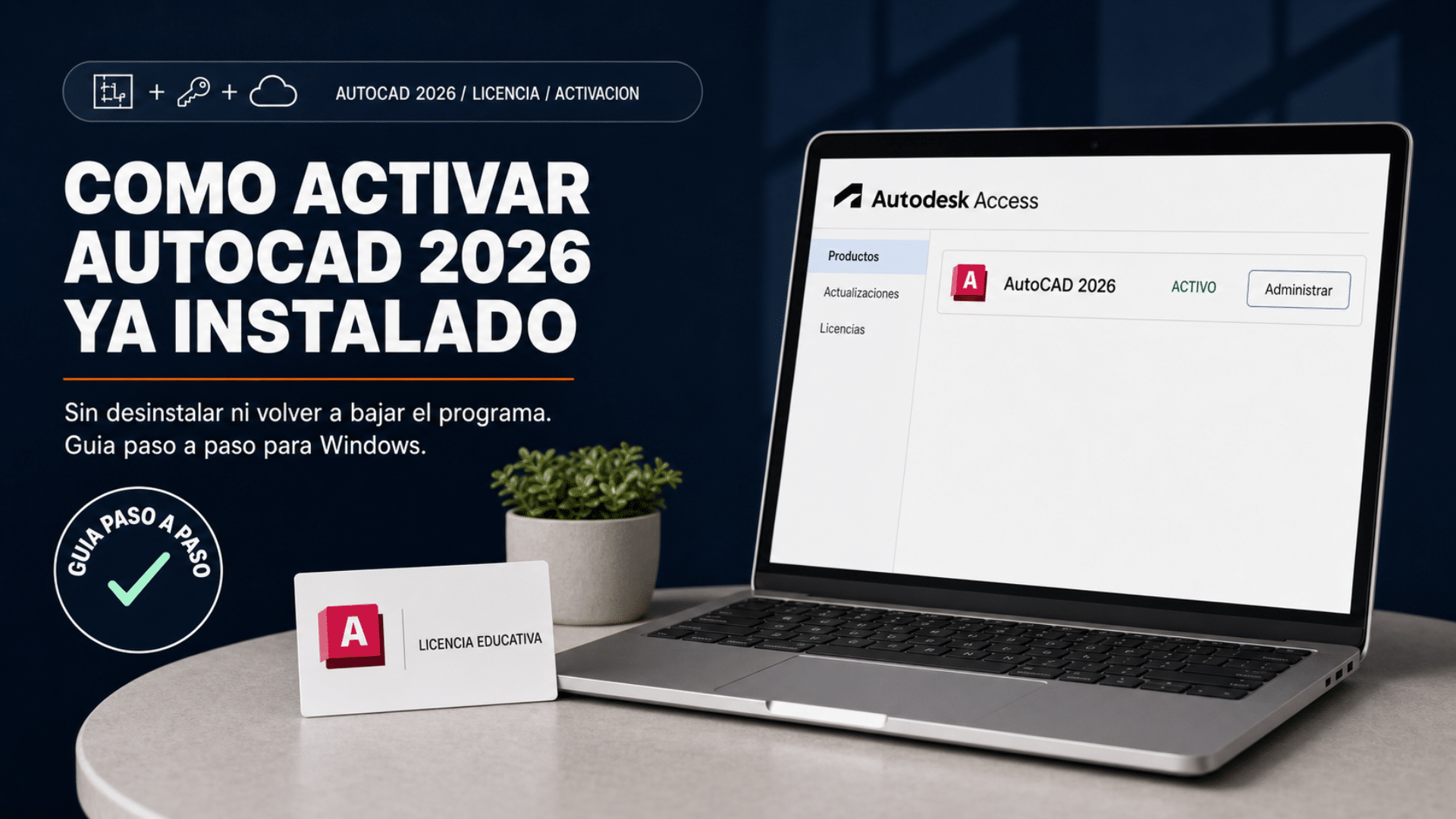 Cómo activar AutoCAD 2026 ya instalado desde Autodesk Access paso a paso - guía TCD