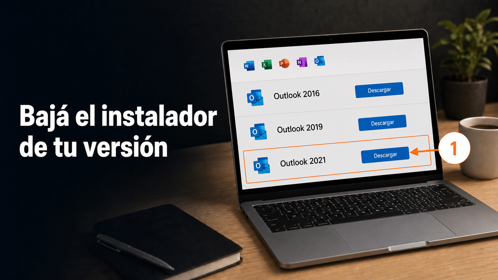 Descargas de Outlook 2016, 2019 y 2021 con el botón de cada versión