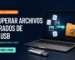 Recuperar archivos borrados de una USB paso a paso en Windows