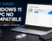 Cómo instalar Windows 11 en PC no compatible sin perder datos