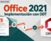Implementación de Microsoft Office 2021 con Office Deployment Tool y XML