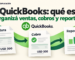 QuickBooks qué es: ventas, cobros y reportes para una pyme
