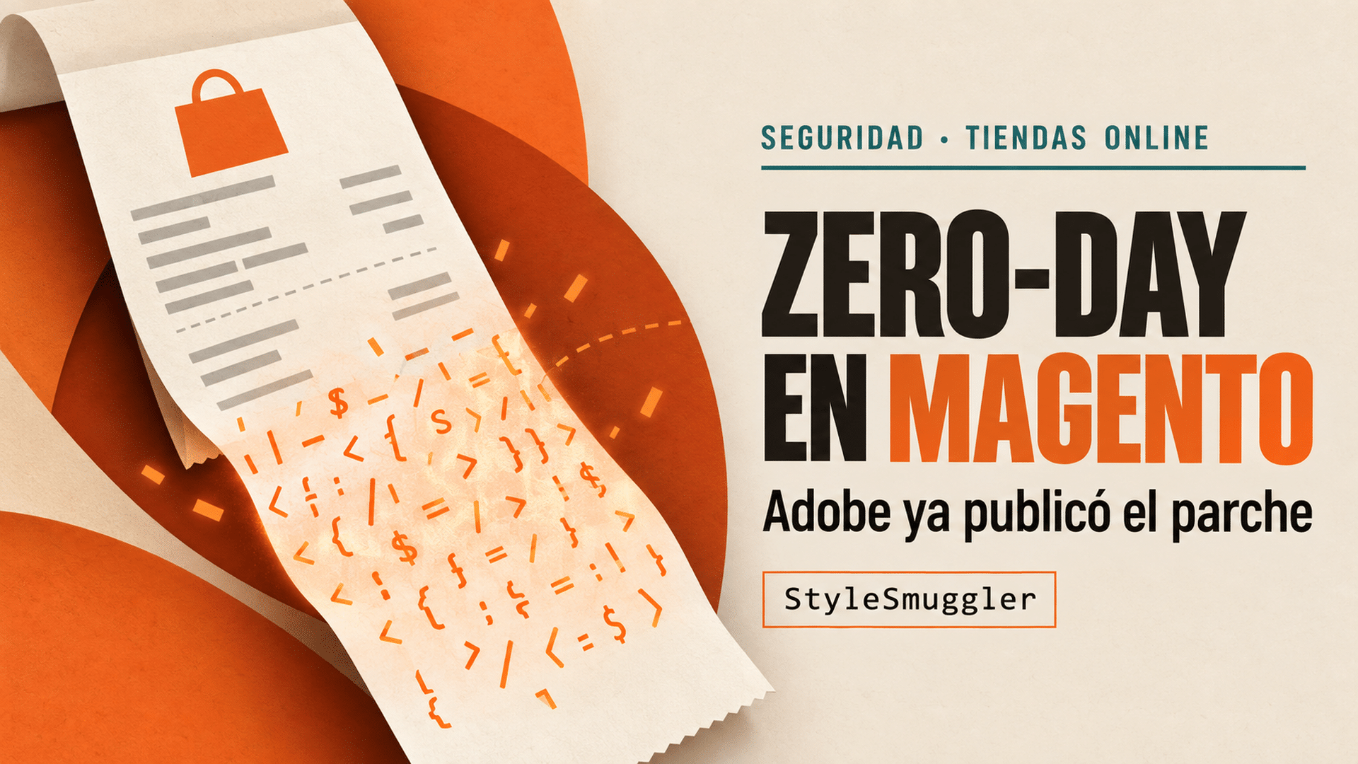 Portada editorial: un comprobante de compra que se transforma en código naranja, junto al titular Zero-day en Magento y la bajada Adobe ya publicó el parche