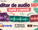Editor de audio MP3 para recortar canciones y mezclar voz y música en una PC