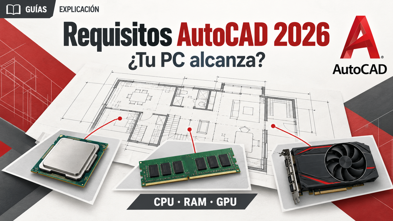 requisitos autocad 2026: plano CAD y componentes para evaluar tu equipo