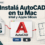Cómo instalar AutoCAD en Mac con Intel o Apple Silicon desde la descarga oficial