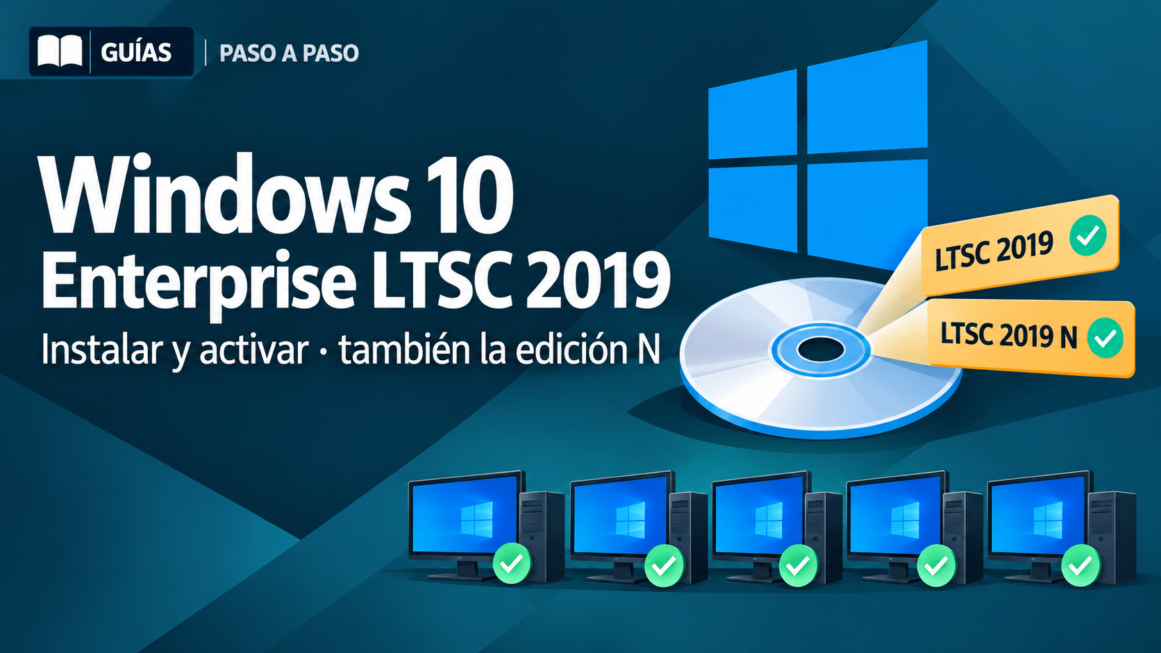 Guía TCD para instalar y activar Windows 10 Enterprise LTSC 2019 y LTSC 2019 N paso a paso