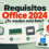 Requisitos Office 2024: sistema RAM y espacio para PC o Mac