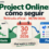Microsoft Project Online retirado: continuá con escritorio o una solución web vigente