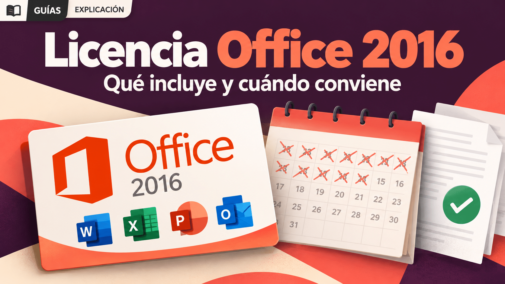 Licencia Office 2016: qué incluye y cuándo conviene