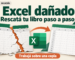 Recuperar archivo dañado Excel con reparación, versiones anteriores y comprobación de datos